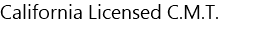 California Licensed C.M.T.